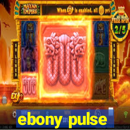 ebony pulse